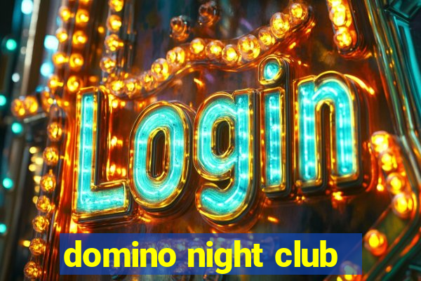 domino night club